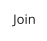 Join